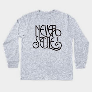 Never Settle Kids Long Sleeve T-Shirt